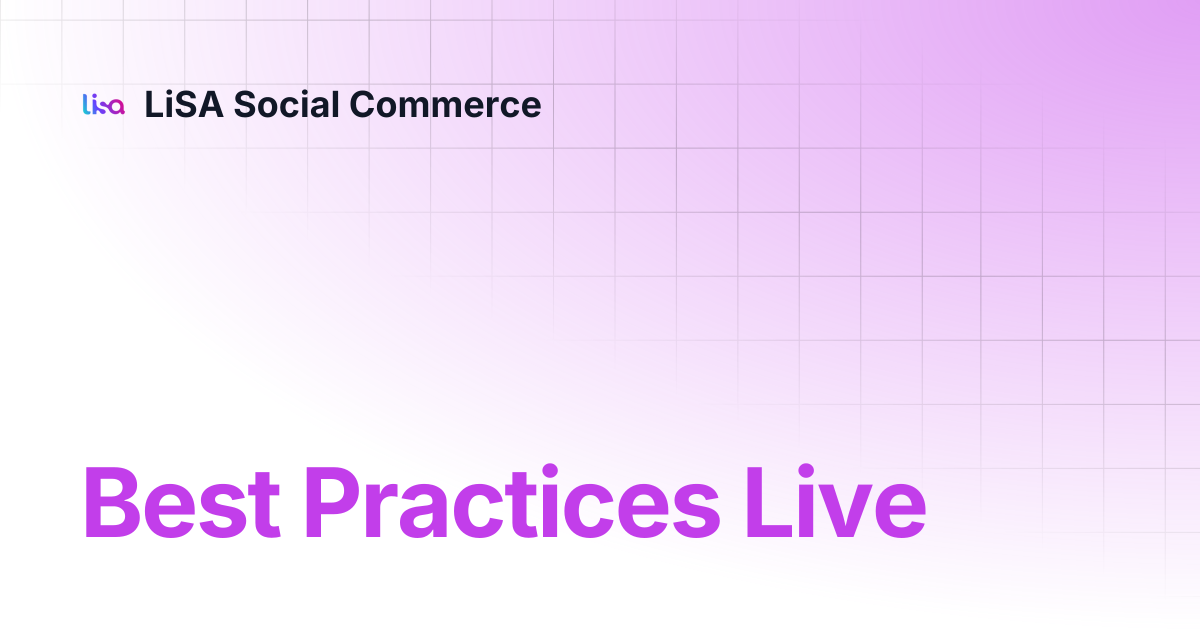 Best Practices Live | Knowledge Base | LiSA Social Commerce